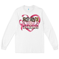 White brave and strong cancer awareness Long Sleeve Tee - CowGirlArtShop
