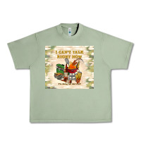 Oil Green i can't talk right now Urban Heavy Tee - TumblerDesignByShophia