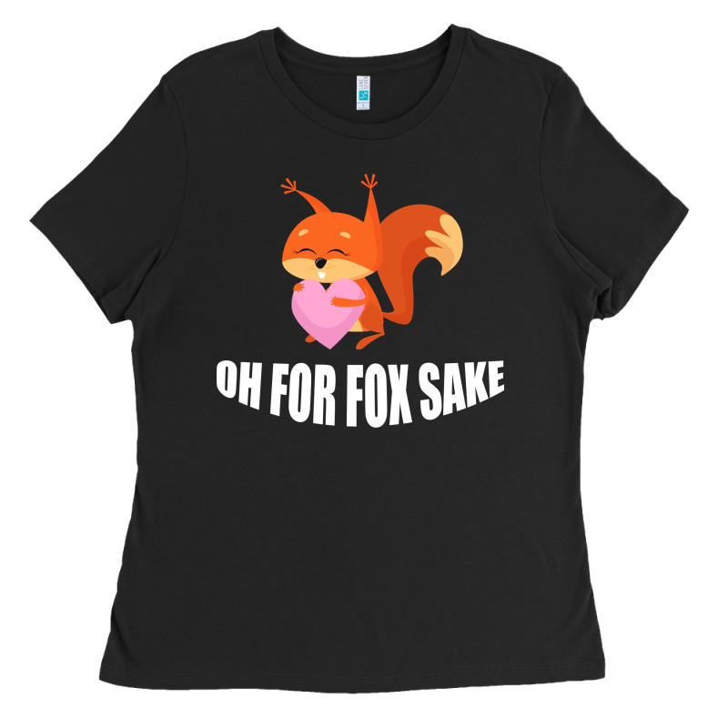 Oh, For Fox Sake Ladies Tee by Bettercallsaul | Teevron