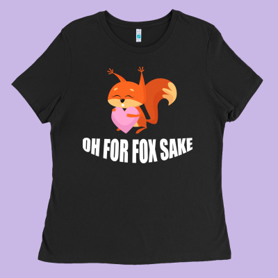 Oh, For Fox Sake Ladies Tee Designed By Bettercallsaul
