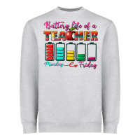 Battery Life Of A Teacher Heavyweight Sweatshirt | Teevron