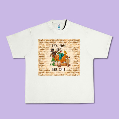 It's Time For Fall Shit Urban Heavy Tee Designed By Tumblerdesignbyshophia