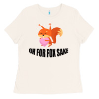 Oh, For Fox Sake Ladies Tee | Teevron