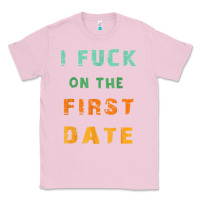 Bubblegum Pink I F.uck On The First Date Funny First Date Gift Classic Tee - lanVoArt