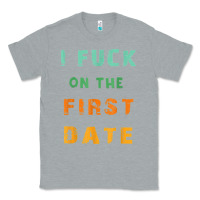 Heather Grey I F.uck On The First Date Funny First Date Gift Classic Tee - lanVoArt