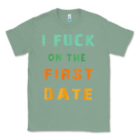 Sage I F.uck On The First Date Funny First Date Gift Classic Tee - lanVoArt