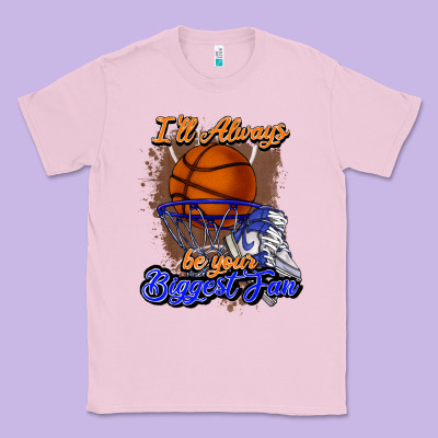 I'll Always Be Your Biggest Fan Basketball Classic Tee Designed By Nancycooperartshop