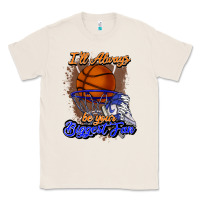 Natural I'll always be your biggest fan basketball Classic Tee - NancyCooperArtShop