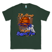 Sports Green I'll always be your biggest fan basketball Classic Tee - NancyCooperArtShop