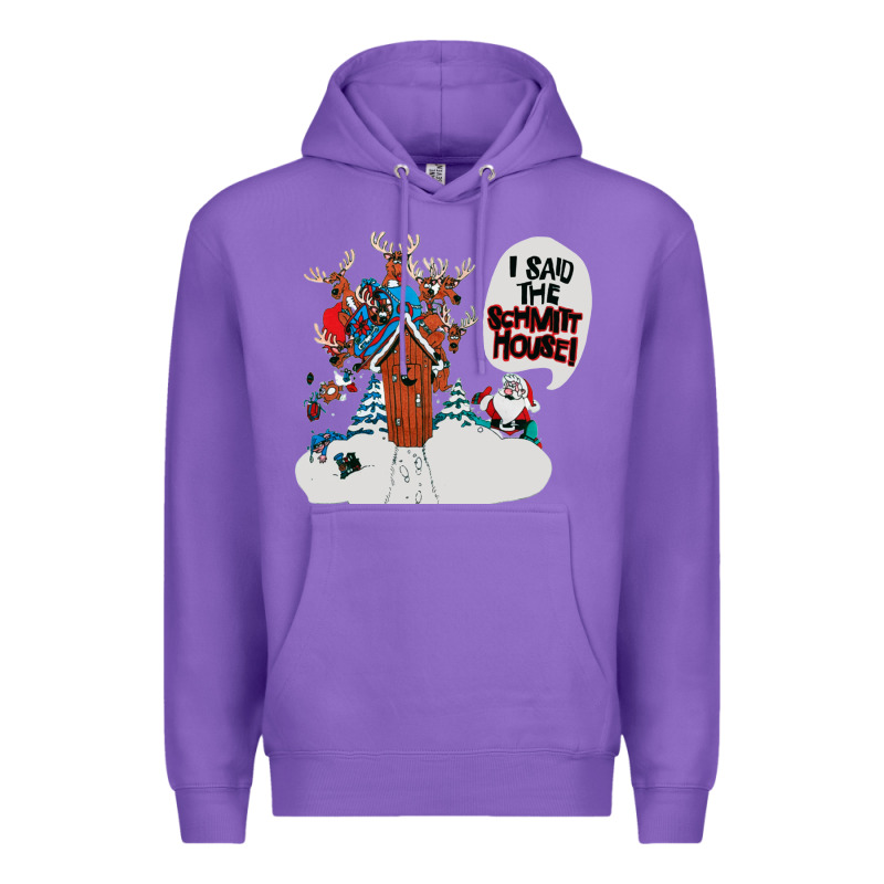 I Said The Schmitt House Premium Hoodie by lanVoArt | Teevron