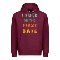 Burgundy I F.uck On The First Date Funny First Date Gift Premium Hoodie - lanVoArt