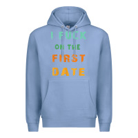 Colony Blue I F.uck On The First Date Funny First Date Gift Premium Hoodie - lanVoArt