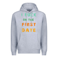 Heather Grey I F.uck On The First Date Funny First Date Gift Premium Hoodie - lanVoArt