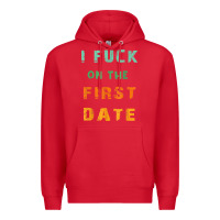 Red I F.uck On The First Date Funny First Date Gift Premium Hoodie - lanVoArt