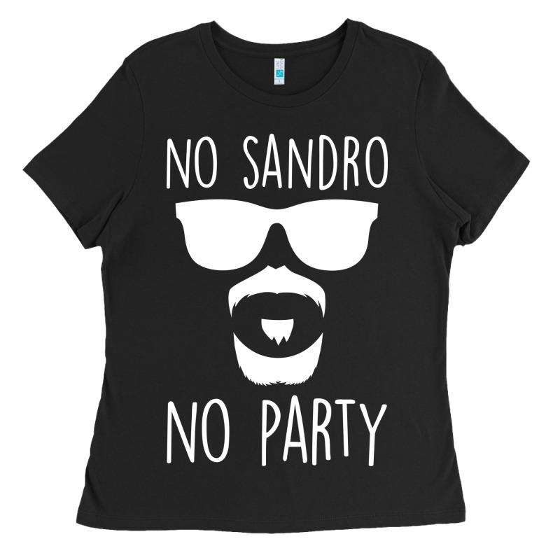 No Sandro No Party Ladies Tee by Bettercallsaul | Teevron