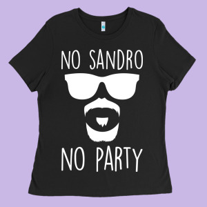 No Sandro No Party Ladies Tee Designed By Bettercallsaul