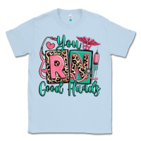 Dusty Blue you rn good hands registered nurse Classic Tee - RanaPortraitStore