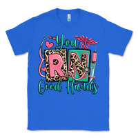 True Royal you rn good hands registered nurse Classic Tee - RanaPortraitStore
