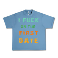 Pebble Blue I F.uck On The First Date Funny First Date Gift Urban Heavy Tee - lanVoArt