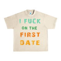 Sandshell I F.uck On The First Date Funny First Date Gift Urban Heavy Tee - lanVoArt
