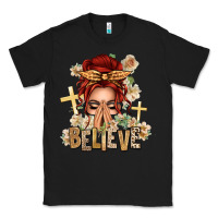 Black Red Hair Believe Praying Caucasian Messy Bun Classic Tee - texasbilliewilder