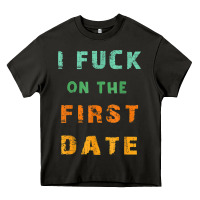 Asphalt I F.uck On The First Date Funny First Date Gift Heavy Core Tee - lanVoArt