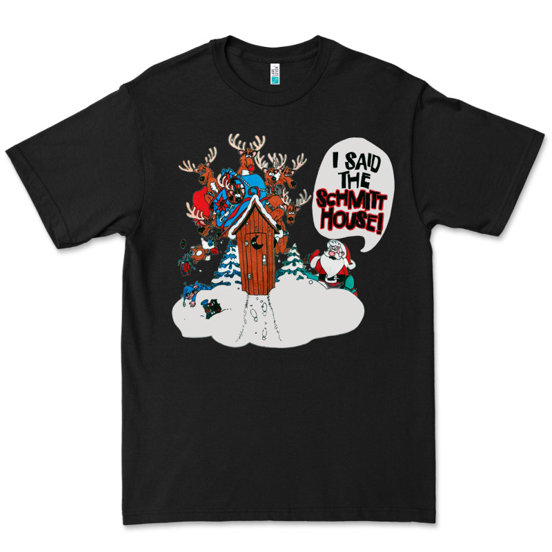 I Said The Schmitt House Premium Tee by lanVoArt | Teevron