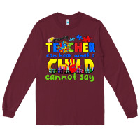 Teacher Can Hear What A Child Cannot Say Long Sleeve Tee | Teevron