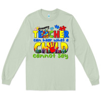 Matcha teacher can hear what a child cannot say Long Sleeve Tee - CowGirlArtShop