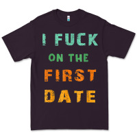 Plum I F.uck On The First Date Funny First Date Gift Premium Tee - lanVoArt