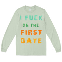Matcha I F.uck On The First Date Funny First Date Gift Long Sleeve Tee - lanVoArt