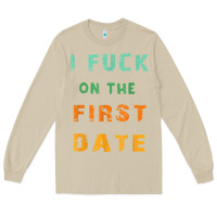 Mushroom I F.uck On The First Date Funny First Date Gift Long Sleeve Tee - lanVoArt