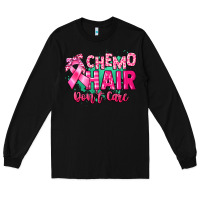 Black Chemo hair don't care Cancer Awareness Long Sleeve Tee - HowdyJamesFarm