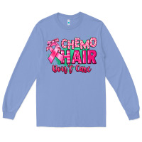 Colony Blue Chemo hair don't care Cancer Awareness Long Sleeve Tee - HowdyJamesFarm