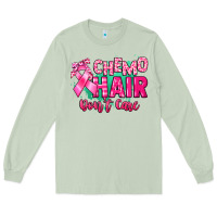 Matcha Chemo hair don't care Cancer Awareness Long Sleeve Tee - HowdyJamesFarm