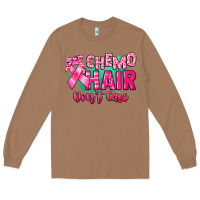 Toasted Coconut Chemo hair don't care Cancer Awareness Long Sleeve Tee - HowdyJamesFarm