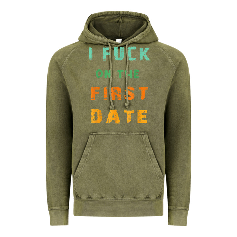 I F.uck On The First Date Funny First Date Gift Vintage Hoodie by lanVoArt | Teevron