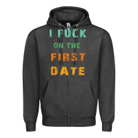 Charcoal Heather I F.uck On The First Date Funny First Date Gift Zipper Hoodie - lanVoArt