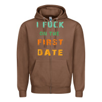 Chestnut I F.uck On The First Date Funny First Date Gift Zipper Hoodie - lanVoArt
