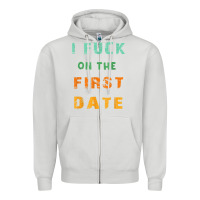 Dove Grey I F.uck On The First Date Funny First Date Gift Zipper Hoodie - lanVoArt