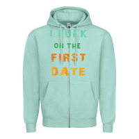 Seafoam I F.uck On The First Date Funny First Date Gift Zipper Hoodie - lanVoArt