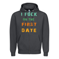 Smoke I F.uck On The First Date Funny First Date Gift Zipper Hoodie - lanVoArt