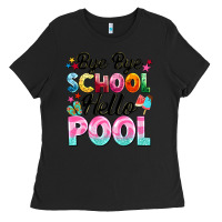 Black bye bye school hello pool Ladies Tee - BarkalooDesign