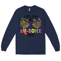 Navy this guy an au some dad Long Sleeve Tee - CowGirlArtShop