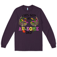 Plum this guy an au some dad Long Sleeve Tee - CowGirlArtShop