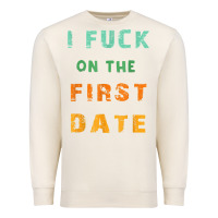 Sandshell I F.uck On The First Date Funny First Date Gift Premium Sweatshirt - lanVoArt