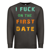 Smoke I F.uck On The First Date Funny First Date Gift Premium Sweatshirt - lanVoArt