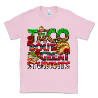 Bubblegum Pink Taco 'Bout Great Students Classic Tee - texasbilliewilder