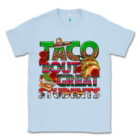 Dusty Blue Taco 'Bout Great Students Classic Tee - texasbilliewilder