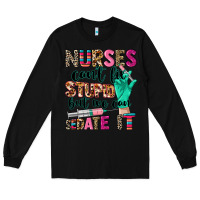 Black Nurses can't fix stupid Long Sleeve Tee - CowGirlArtShop